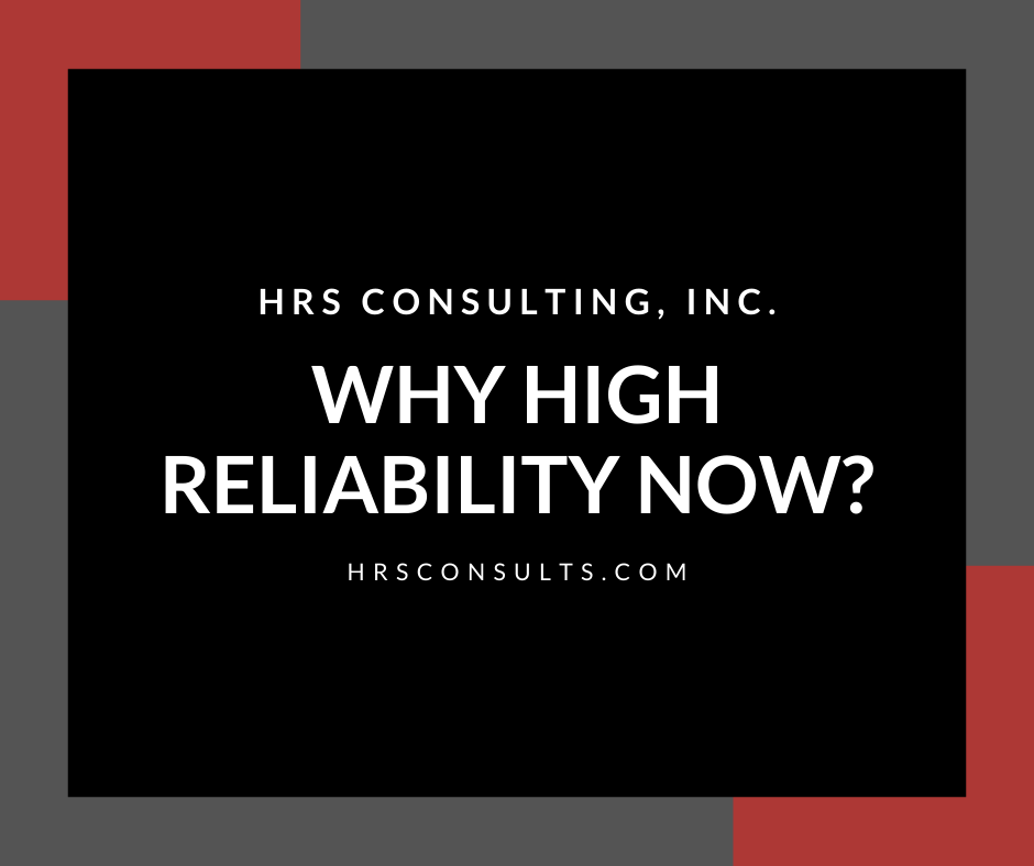Why High Reliability Now?